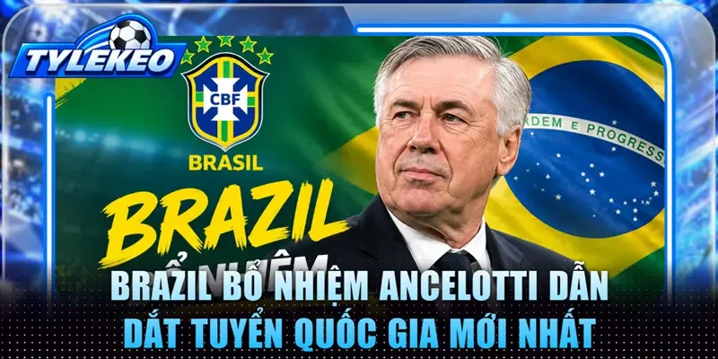 Brazil bổ nhiệm Ancelotti