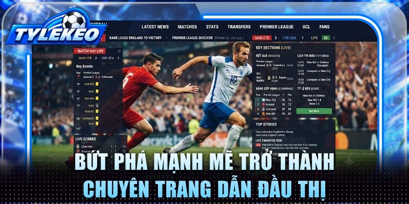 Bứt phá mạnh mẽ trở thành chuyên trang dẫn đầu thị trường