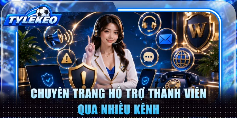Chuyên trang hỗ trợ thành viên qua nhiều kênh