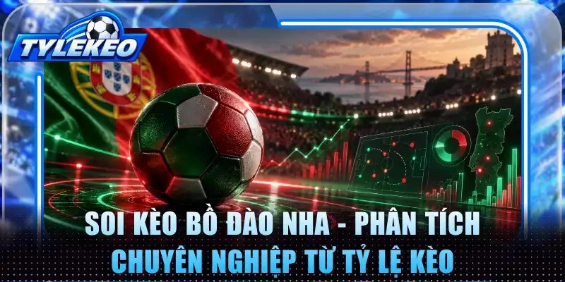 Soi kèo Bồ Đào Nha