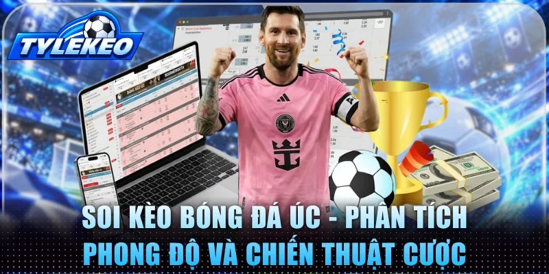 Soi kèo bóng đá Úc