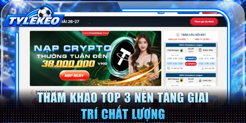Tham khảo top 3 nền tảng giải trí chất lượng