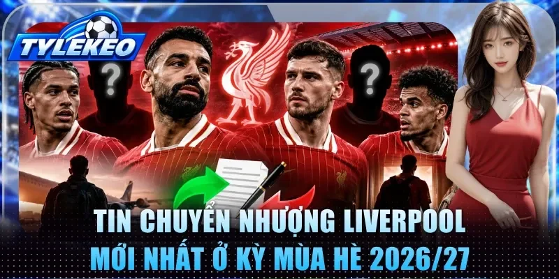 Tin chuyển nhượng Liverpool